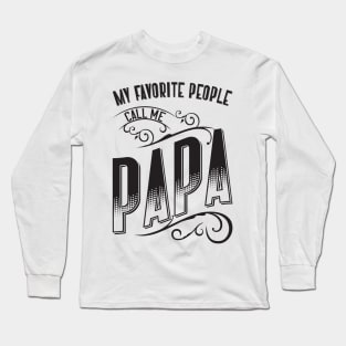 My Favorite People Call Me Papa v2 Long Sleeve T-Shirt